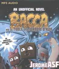 Bacca and the Riddle of the Diamond Dragon : An Unofficial Minecrafter's Saga （MP3 UNA）