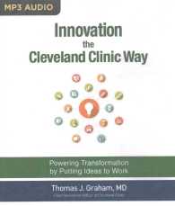 Innovation the Cleveland Clinic Way : Powering Transformation by Putting Ideas to Work （MP3 UNA）