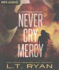 Never Cry Mercy (Jack Noble) （MP3 UNA）