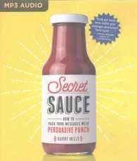 Secret Sauce : How to Pack Your Messages with Persuasive Punch （MP3 UNA）