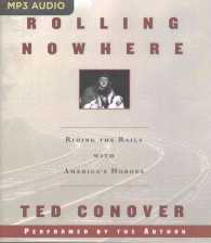 Rolling Nowhere : Riding the Rails with America's Hoboes （MP3 UNA）