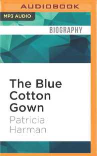 The Blue Cotton Gown : A Midwife's Memoir （MP3 UNA）