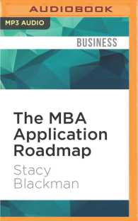 The MBA Application Roadmap : The Essential Guide to Getting into a Top Business School （MP3 UNA）