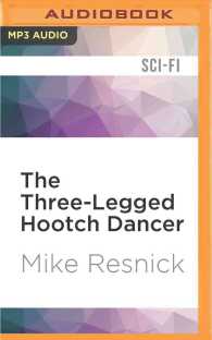 The Three-legged Hootch Dancer (Tales of the Galactic Midway) （MP3 UNA）