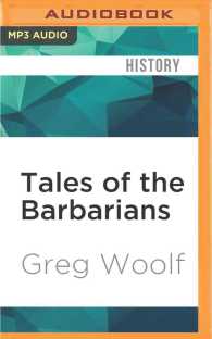 Tales of the Barbarians : Ethnography and Empire in the Roman West （MP3 UNA）