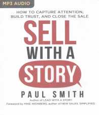 Sell with a Story : How to Capture Attention, Build Trust, and Close the Sale （MP3 UNA）