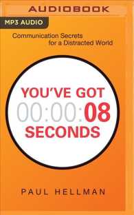You've Got 8 Seconds : Communication Secrets for a Distracted World （MP3 UNA）