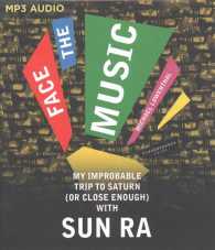 Face the Music : My Improbable Trip to Saturn (or Close Enough) with Sun Ra （MP3 UNA）