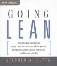 Going Lean : How the Best Companies Apply Lean Manufacturing Principles to Shatter Uncertainty, Drive Innovation, and Maximize Profits （MP3 UNA）
