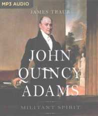 John Quincy Adams (2-Volume Set) (Militant Spirit) （MP3 UNA）