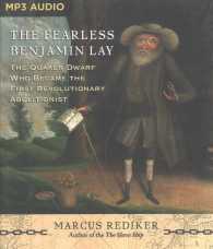 The Fearless Benjamin Lay : The Quaker Dwarf Who Became the First Revolutionary Abolitionist （MP3 UNA）