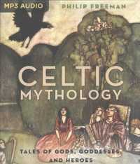 Celtic Mythology : Tales of Gods, Goddesses, and Heroes （MP3 UNA）