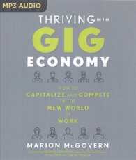 Thriving in the Gig Economy : How to Capitalize and Compete in the New World of Work （MP3 UNA）