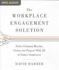 The Workplace Engagement Solution : Find a Common Mission, Vision and Purpose with All of Today's Employees （MP3 UNA）