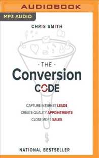 The Conversion Code : Capture Internet Leads, Create Quality Appointments, Close More Sales （MP3 UNA）