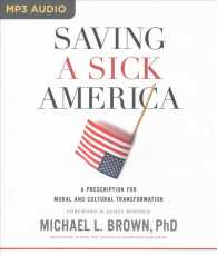 Saving a Sick America : A Prescription for Moral and Cultural Transformation （MP3 UNA）