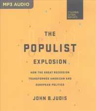 The Populist Explosion : How the Great Recession Transformed American and European Politics （MP3 UNA）