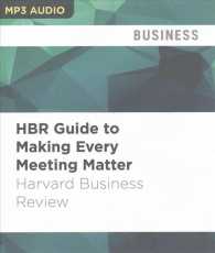 HBR Guide to Making Every Meeting Matter (Harvard Business Review) （MP3 UNA）