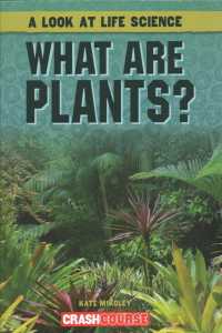 What Are Plants? (Look at Life Science) （Library Binding）