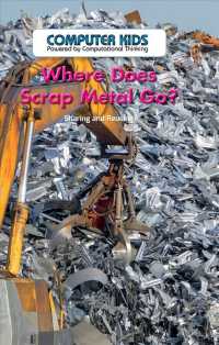 Where Does Scrap Metal Go? : Sharing and Reusing (Computer Kids: Powered by Computational Thinking) （Library Binding）