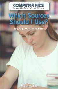 Which Sources Should I Use? : Breaking Down the Problem (Computer Kids: Powered by Computational Thinking) （Library Binding）