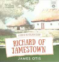 Richard of Jamestown : The Settling of Jamestown through the Eyes of Richard Mutton