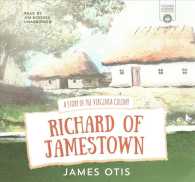 Richard of Jamestown : A Story of the Virginia Colony (Young Listeners Collection) （Library）