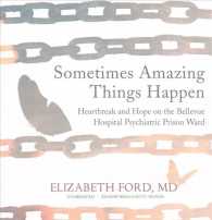 Sometimes Amazing Things Happen : Heartbreak and Hope on the Bellevue Hospital Psychiatric Prison Ward