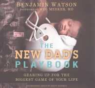 The New Dad's Playbook Lib/E : Gearing Up for the Biggest Game of Your Life