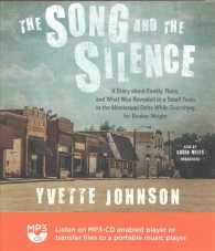 The Song and the Silence : A Story about Family, Race, and What Was Revealed in a Small Town in the Mississippi Delta While Searching for Booker Wrigh （MP3 UNA）