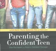 Parenting the Confident Teen : Stop Disrespect and Raise a Confident Teenager