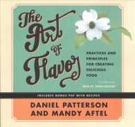 The Art of Flavor : Practices and Principles for Creating Delicious Food