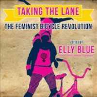 Taking the Lane (5-Volume Set) : The Feminist Bicycle Revolution （Unabridged）