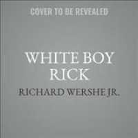 White Boy Rick (9-Volume Set) : My Years as a Teenage Drug Informant for the FBI （Unabridged）