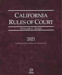 California Rules of Court 2021 : State (California Rules of Court. State and Federal) 〈1〉