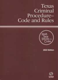 Texas Criminal Procedure-Code and Rules 2022 : With Tables and Index (Texas Criminal Procedure Code and Rules)