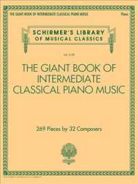 The Giant Book of Intermediate Classical Piano Music : 269 Pieces by 32 Composers (Schirmer's Library of Musical Classics)