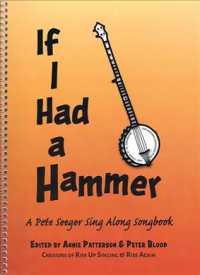 If I Had a Hammer (A Pete Seeger Sing-along Songbook) （SPI）