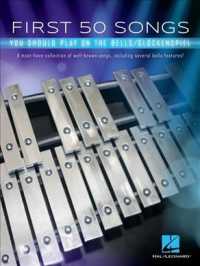 First 50 Songs You Should Play on the Bells/Glockenspiel : A Must-Have Collection of Well-Known Songs, Including Several Bells Features!