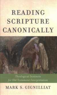 Reading Scripture Canonically : Theological Instincts for Old Testament Interpretation
