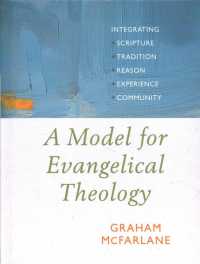 A Model for Evangelical Theology : Integrating Scripture, Tradition, Reason, Experience, and Community