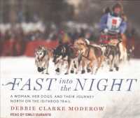 Fast into the Night (7-Volume Set) : A Woman, Her Dogs, and Their Journey North on the Iditarod Trail （Unabridged）