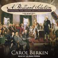 A Brilliant Solution : Inventing the American Constitution （Unabridged）