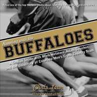 Running with the Buffaloes : A Season inside with Mark Wetmore, Adam Goucher, and the University of Colorado Men's Cross Country Team （Unabridged）