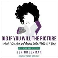 Dig If You Will the Picture (8-Volume Set) : Funk, Sex, God and Genius in the Music of Prince （Unabridged）