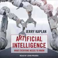 Artificial Intelligence : What Everyone Needs to Know （Unabridged）