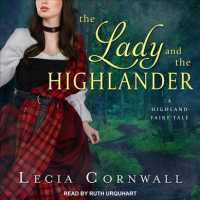 The Lady and the Highlander (Highland Fairytale) （Unabridged）