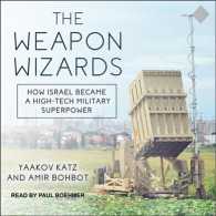 The Weapon Wizards : How Israel Became a High-tech Military Superpower （Unabridged）