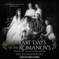 The Last Days of the Romanovs : Tragedy at Ekaterinburg （Unabridged）
