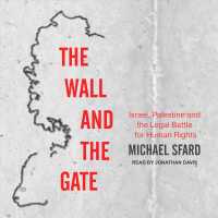 The Wall and the Gate : Israel, Palestine, and the Legal Battle for Human Rights （Unabridged）
